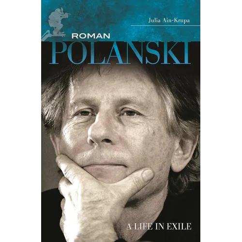 Roman Polanski: A Life in Exile