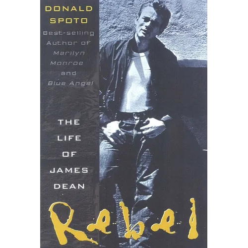 Rebel: The Life and Legend of James Dean