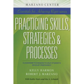 Practicing Skills, Strategies & Processes: Classroom Techniques to Help Students Develop Proficiency
