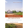 Translation as Incarnation: The Bible in the Twenty-First-Century Global South
