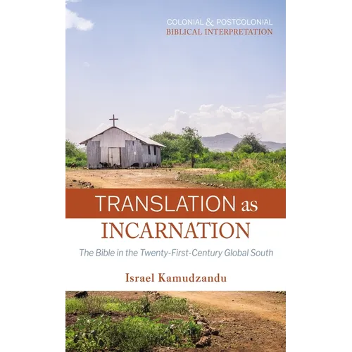 Translation as Incarnation: The Bible in the Twenty-First-Century Global South