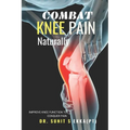 Combat Knee Pain Naturally: Improve Knee function to conquer pain