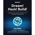 Dream! Hack! Build!: Unleash citizen-driven innovation with the power of hackathons