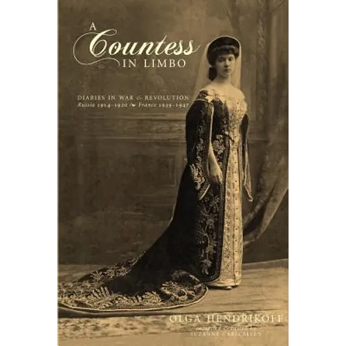 A Countess in Limbo: Diaries in War & Revolution; Russia 1914-1920, France 1939-1947