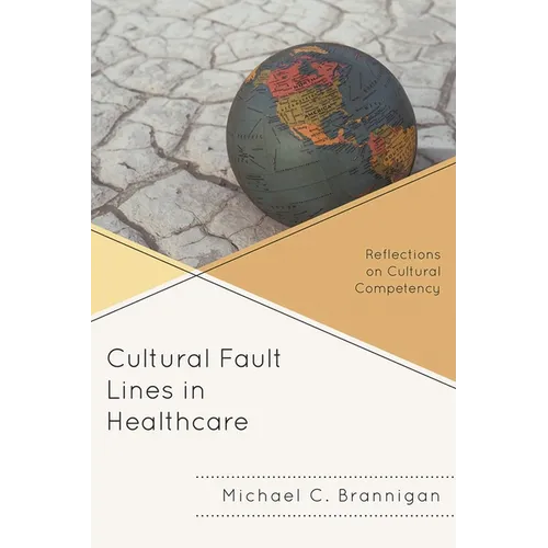 Cultural Fault Lines in Healthcare: Reflections on Cultural Competency