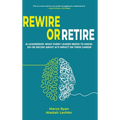 Rewire or Retire
