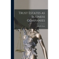 Trust Estates as Business Companies