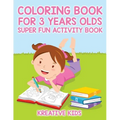 Coloring Book For 3 Years Olds Super Fun Activity Book