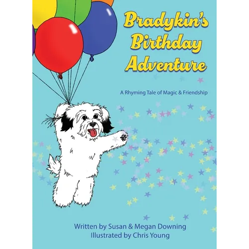 Bradykin's Birthday Adventure: A Rhyming Tale of Magic & Friendship