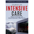 Stories of Intensive Care: Medical Challenges and Ethical Dilemmas in Real Patients
