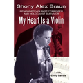 My Heart Is a Violin: Reowned Violinist/Composer and Holocaust Survivor