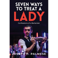 Seven Ways to Treat a Lady: Confessions of a Bartender