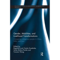 Gender, Mobilities, and Livelihood Transformations: Comparing Indigenous People in China, India, and Laos