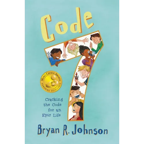 Code 7: Cracking the Code for an Epic Life