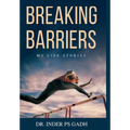 Breaking Barriers: My Life Stories