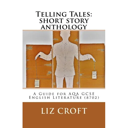 Telling Tales: short story anthology: A Guide for AQA GCSE English Literature (8702)