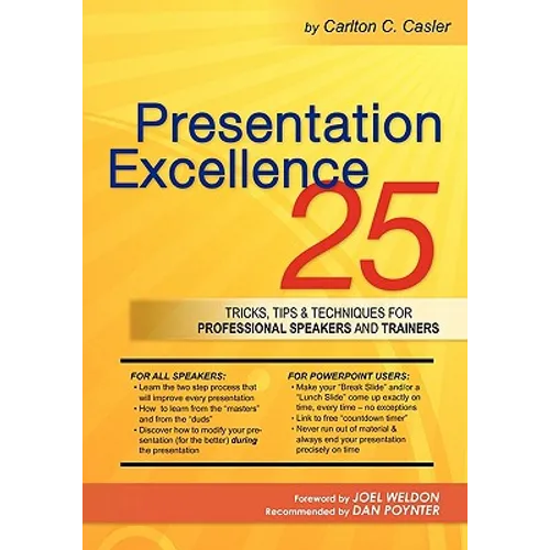 Presentation Excellence: 25 Tricks, Tips & Techniques for Professional Speakers and Trainers