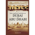 The Complete History of DUBAI AND ABU DHABI: Know Your Roots Today: The Epic Rise of the UAE - A Modern Arabian Saga of Oil, Power, and a Nation Built