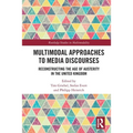 Multimodal Approaches to Media Discourses: Reconstructing the Age of Austerity in the United Kingdom