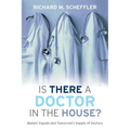 Is There a Doctor in the House?: Market Signals and Tomorrow's Supply of Doctors