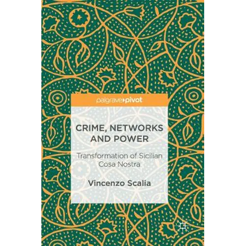 Crime, Networks and Power: Transformation of Sicilian Cosa Nostra
