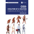 Ciso: Evolution of a Vocation: Confessions of a Recovering CISO