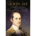 John Jay: Founding Father