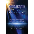 Moments That Matter