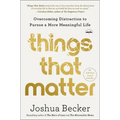 Things That Matter: Overcoming Distraction to Pursue a More Meaningful Life