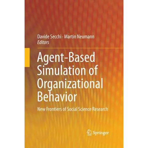 Agent-Based Simulation of Organizational Behavior: New Frontiers of Social Science Research