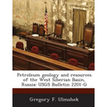 Petroleum geology and resources of the West Siberian Basin, Russia: USGS Bulletin 2201-G