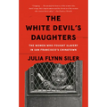 The White Devil's Daughters: The Women Who Fought Slavery in San Francisco's Chinatown