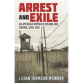 Arrest and Exile: The True Story of a Woman in Poland and Siberia 1940-41