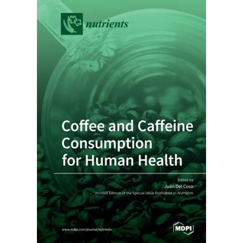 Coffee and Caffeine Consumption for Human Health