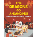The Dragons Go A-Dancing! Chinese New Year Activity Books for Kids Age 5-6
