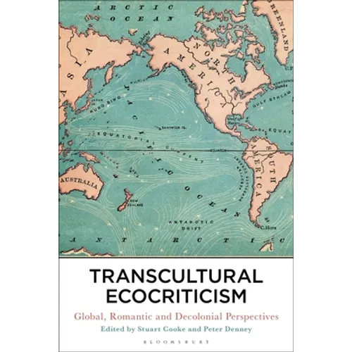 Transcultural Ecocriticism: Global, Romantic and Decolonial Perspectives