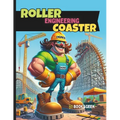Roller Coaster Design and Engineering: The Engineering Behind Roller Coaster Design a books for kids 8-12 Discovering Roller Coasters History, Designi