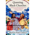 Queering Black Churches: Dismantling Heteronormativity in African American Congregations