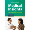 Medical Insights: From Classroom to Patient: .