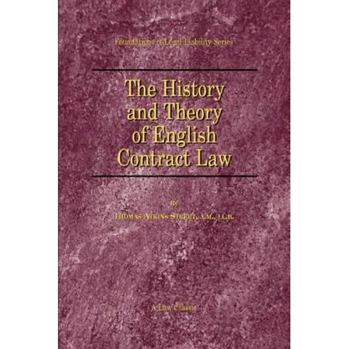 The History and Theory of English Contract Law