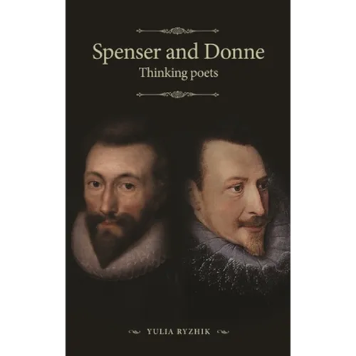 Spenser and Donne: Thinking Poets