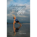 Autobiography of a Naked Yogi