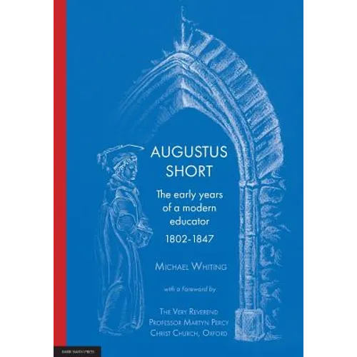 Augustus Short: The early years of a modern educator 1802-1847