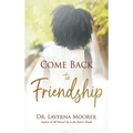 Come Back to Friendship