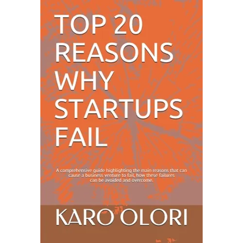 Top 20 Reasons Why Startups Fail