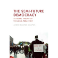 The Semi-Future Democracy: A Liberal Theory of the Long-Term View