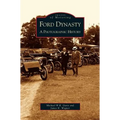 Ford Dynasty: A Photographic History
