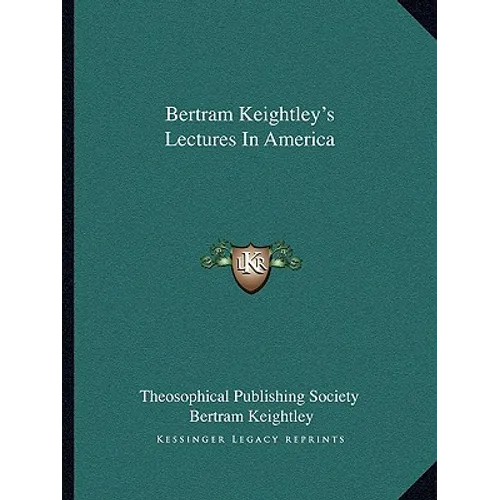 Bertram Keightley's Lectures In America