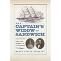 The Captainas Widow of Sandwich: Self-Invention and the Life of Hannah Rebecca Burgess, 1834-1917
