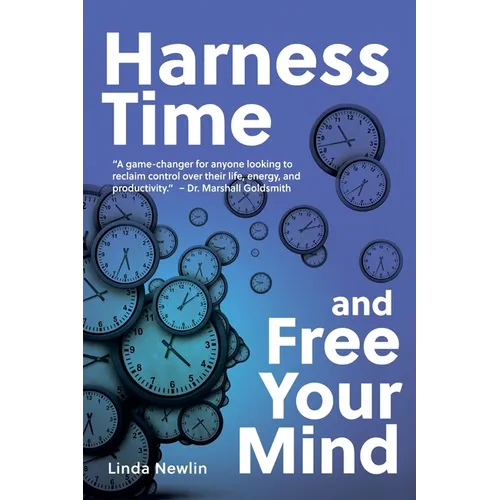 Harness Time and Free Your Mind
